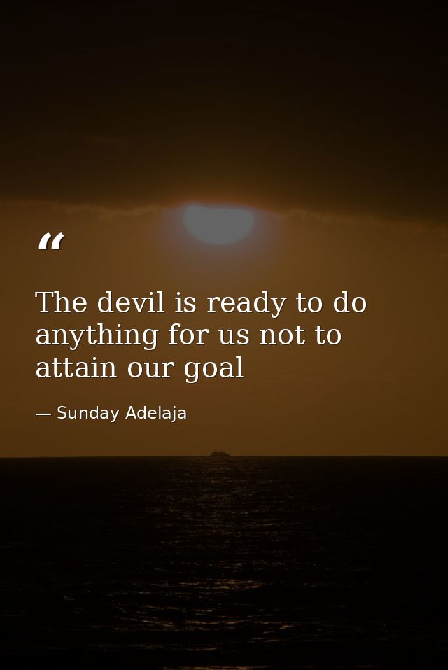 The devil is ready to do anything for us not to attain our goal — Sunday Adelaja