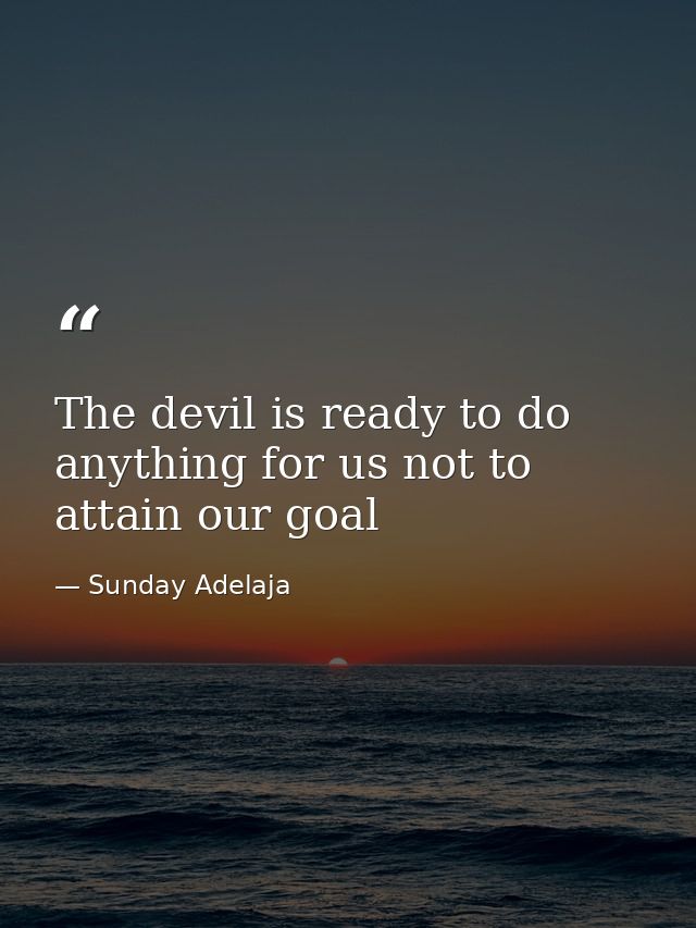The devil is ready to do anything for us not to attain our goal — Sunday Adelaja