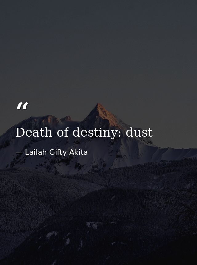 Death of destiny: dust — Lailah Gifty Akita
