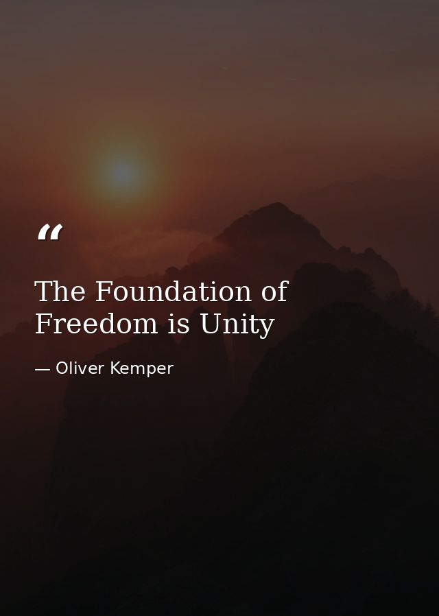 The Foundation of Freedom is Unity — Oliver Kemper