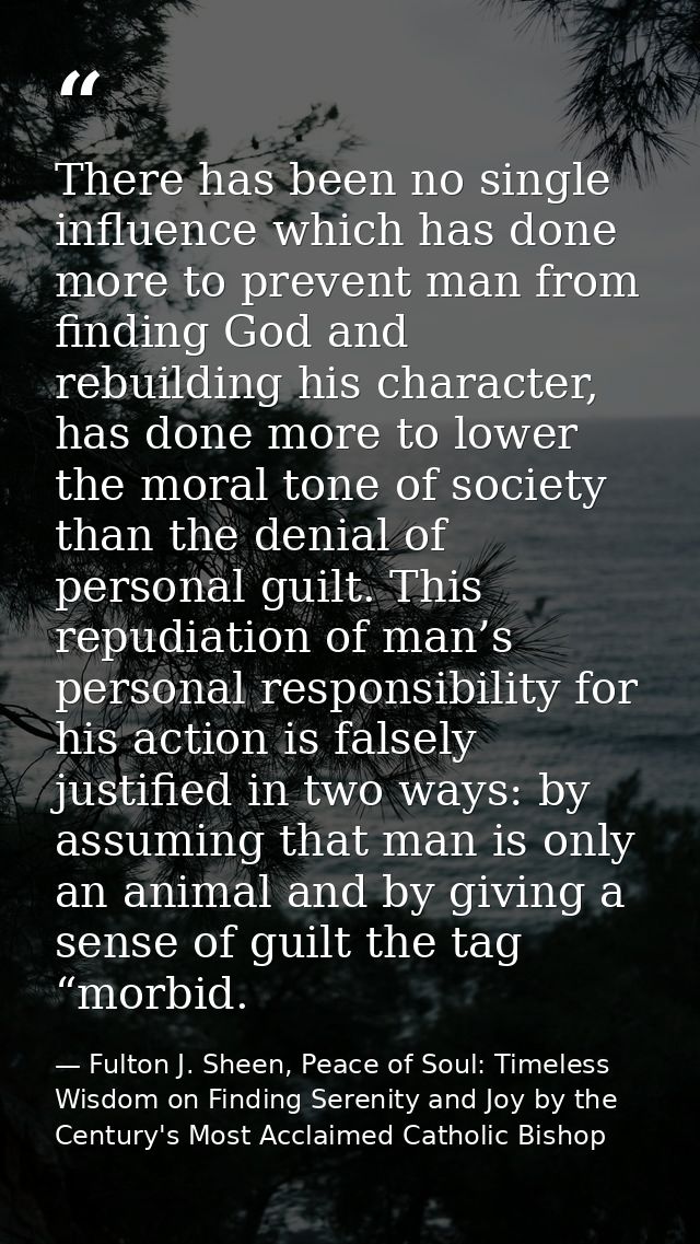 There has been no single influence which has done more to prevent man from finding God and rebuilding his character, has — Fulton J. Sheen, Peace of Soul: Timeless Wisdom on Finding Serenity and Joy by the Century's Most Acclaimed Catholic Bishop