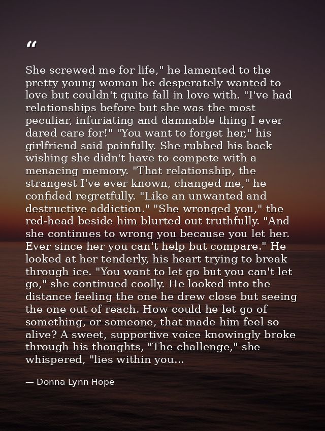 She screwed me for life," he lamented to the pretty young woman he desperately wanted to love but couldn't quite fall in — Donna Lynn Hope