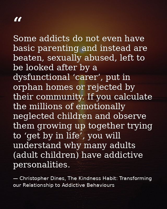 Some addicts do not even have basic parenting and instead are beaten, sexually abused, left to be looked after by a dysf — Christopher Dines, The Kindness Habit: Transforming our Relationship to Addictive Behaviours
