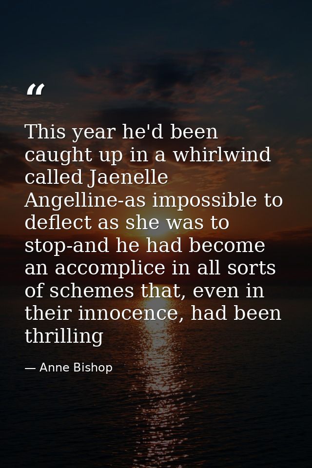 This year he'd been caught up in a whirlwind called Jaenelle Angelline-as impossible to deflect as she was to stop-and h — Anne Bishop