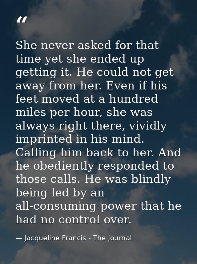 She never asked for that time yet she ended up getting it. He could not get away from her. Even if his feet moved at a h — Jacqueline Francis - The Journal