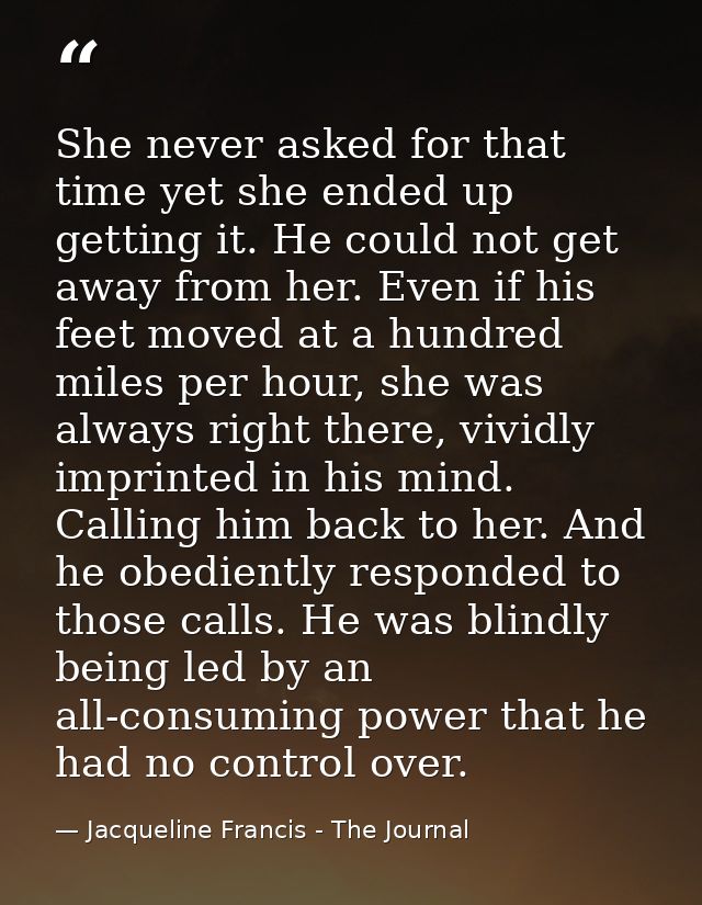 She never asked for that time yet she ended up getting it. He could not get away from her. Even if his feet moved at a h — Jacqueline Francis - The Journal