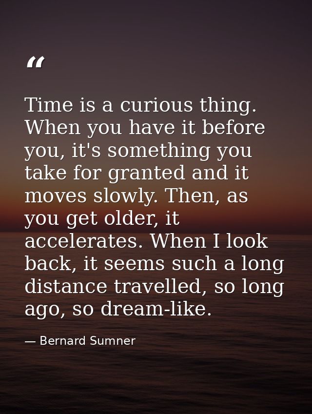 Time is a curious thing. When you have it before you, it's something you take for granted and it moves slowly. Then, as  — Bernard Sumner