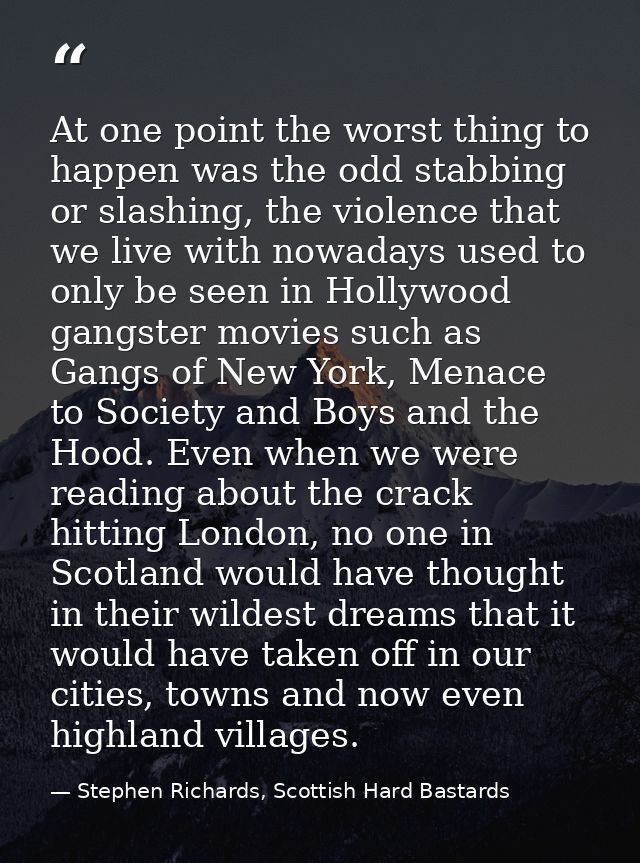At one point the worst thing to happen was the odd stabbing or slashing, the violence that we live with nowadays used to — Stephen Richards, Scottish Hard Bastards