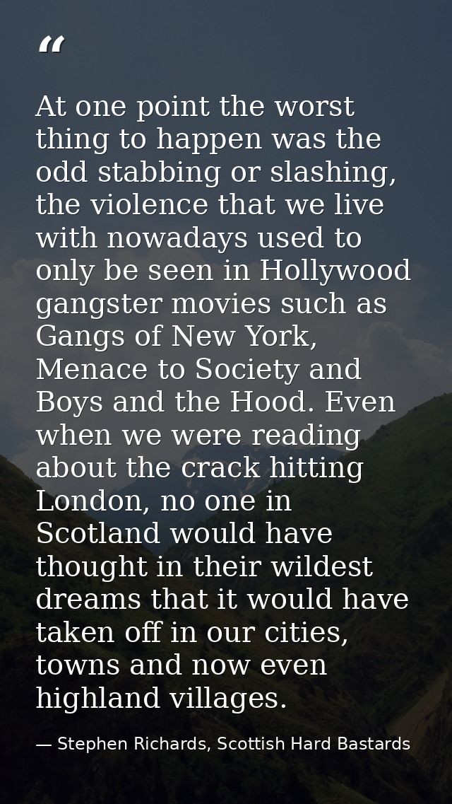 At one point the worst thing to happen was the odd stabbing or slashing, the violence that we live with nowadays used to — Stephen Richards, Scottish Hard Bastards
