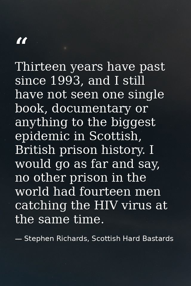 Thirteen years have past since 1993, and I still have not seen one single book, documentary or anything to the biggest e — Stephen Richards, Scottish Hard Bastards