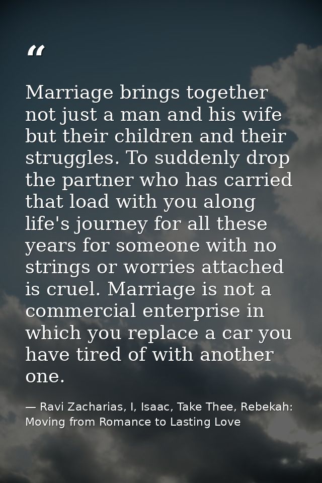 Marriage brings together not just a man and his wife but their children and their struggles. To suddenly drop the partne — Ravi Zacharias, I, Isaac, Take Thee, Rebekah: Moving from Romance to Lasting Love