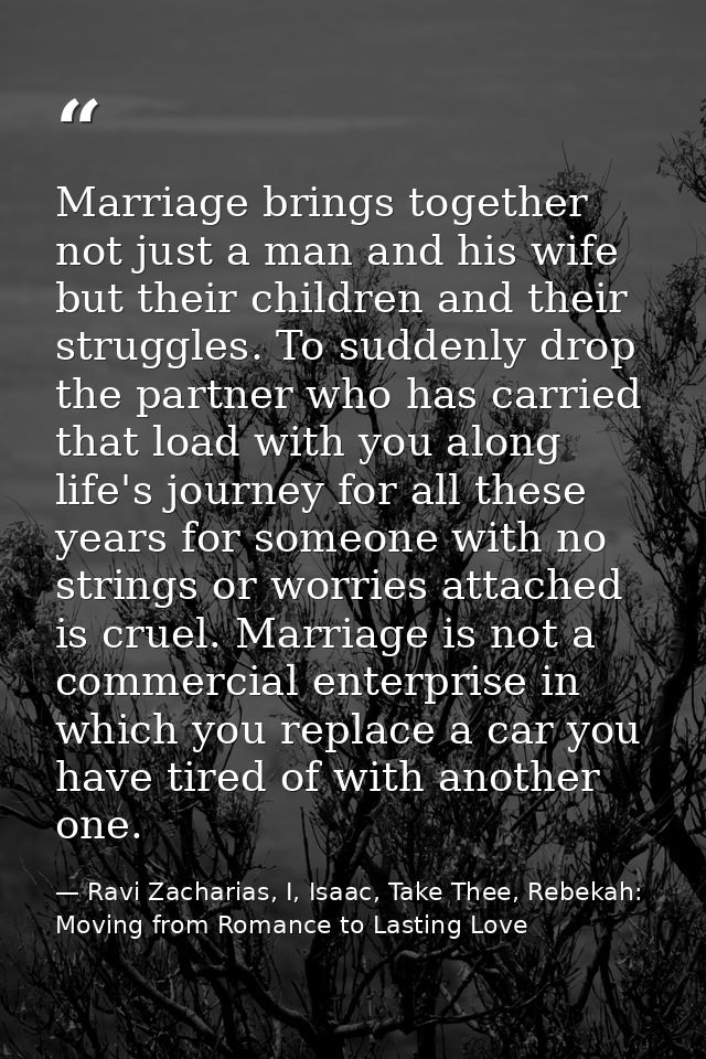 Marriage brings together not just a man and his wife but their children and their struggles. To suddenly drop the partne — Ravi Zacharias, I, Isaac, Take Thee, Rebekah: Moving from Romance to Lasting Love