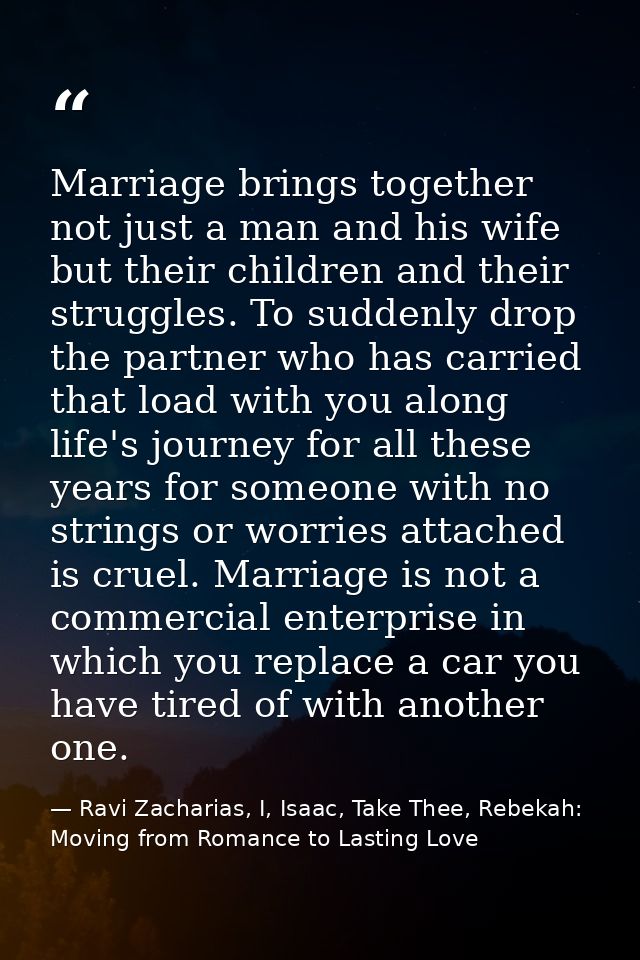 Marriage brings together not just a man and his wife but their children and their struggles. To suddenly drop the partne — Ravi Zacharias, I, Isaac, Take Thee, Rebekah: Moving from Romance to Lasting Love