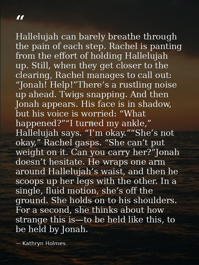 Hallelujah can barely breathe through the pain of each step. Rachel is panting from the effort of holding Hallelujah up. — Kathryn Holmes