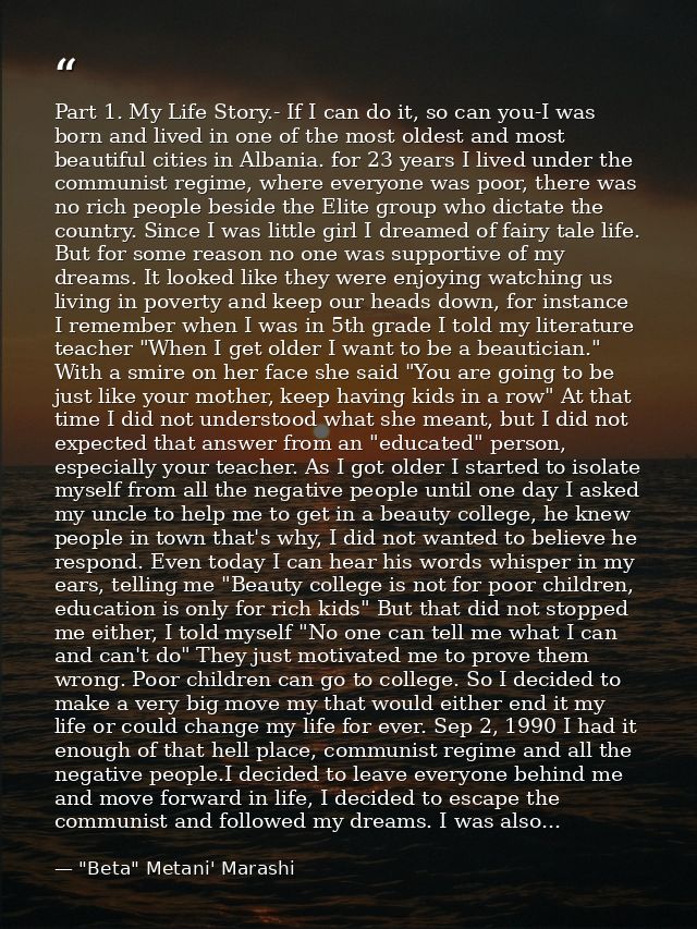 Part 1. My Life Story.- If I can do it, so can you-I was born and lived in one of the most oldest and most beautiful cit — "Beta" Metani' Marashi