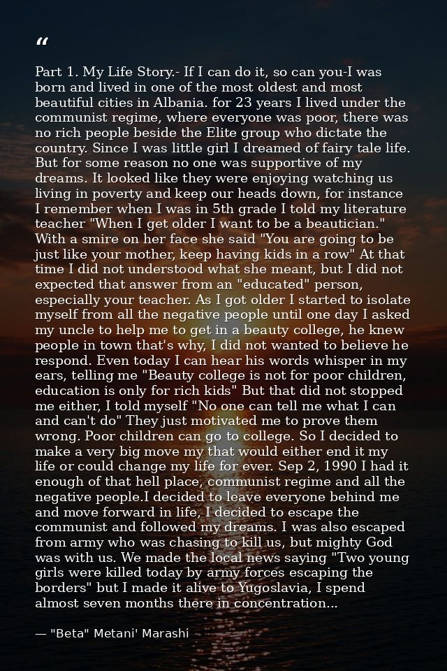 Part 1. My Life Story.- If I can do it, so can you-I was born and lived in one of the most oldest and most beautiful cit — "Beta" Metani' Marashi