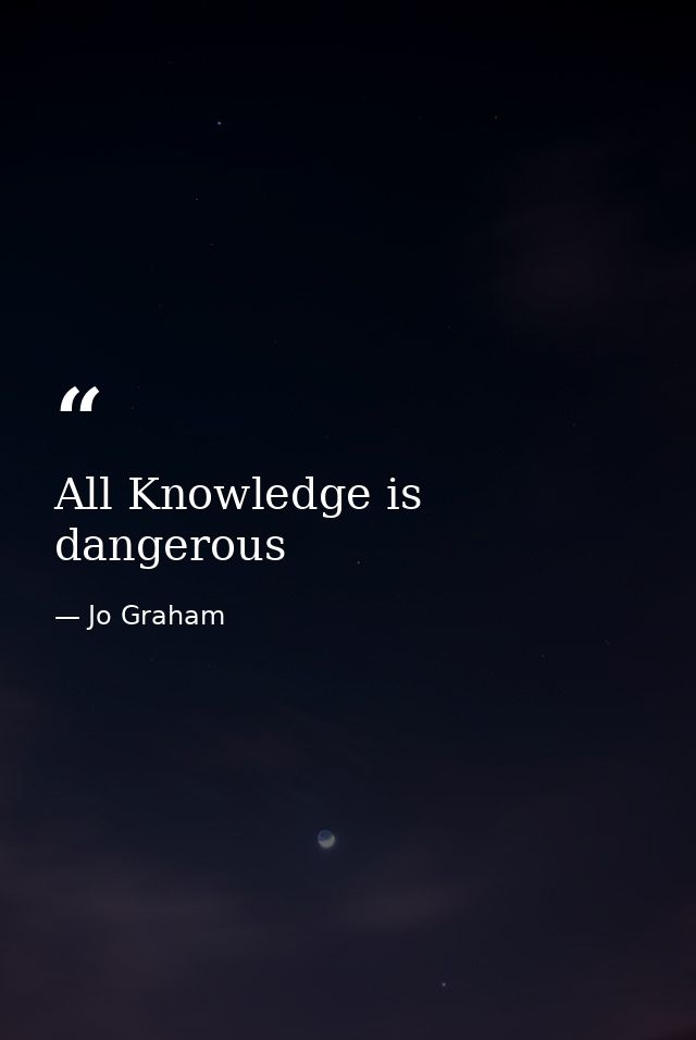 All Knowledge is dangerous — Jo Graham