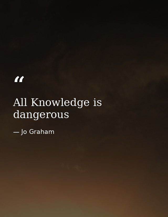 All Knowledge is dangerous — Jo Graham