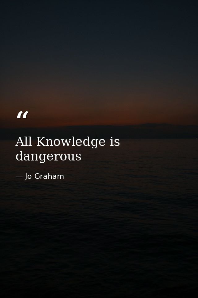 All Knowledge is dangerous — Jo Graham