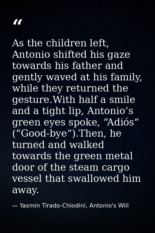 As the children left, Antonio shifted his gaze towards his father and gently waved at his family, while they returned th — Yasmin Tirado-Chiodini, Antonio's Will