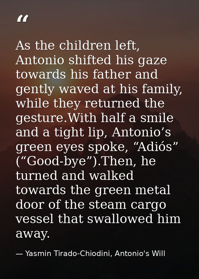 As the children left, Antonio shifted his gaze towards his father and gently waved at his family, while they returned th — Yasmin Tirado-Chiodini, Antonio's Will