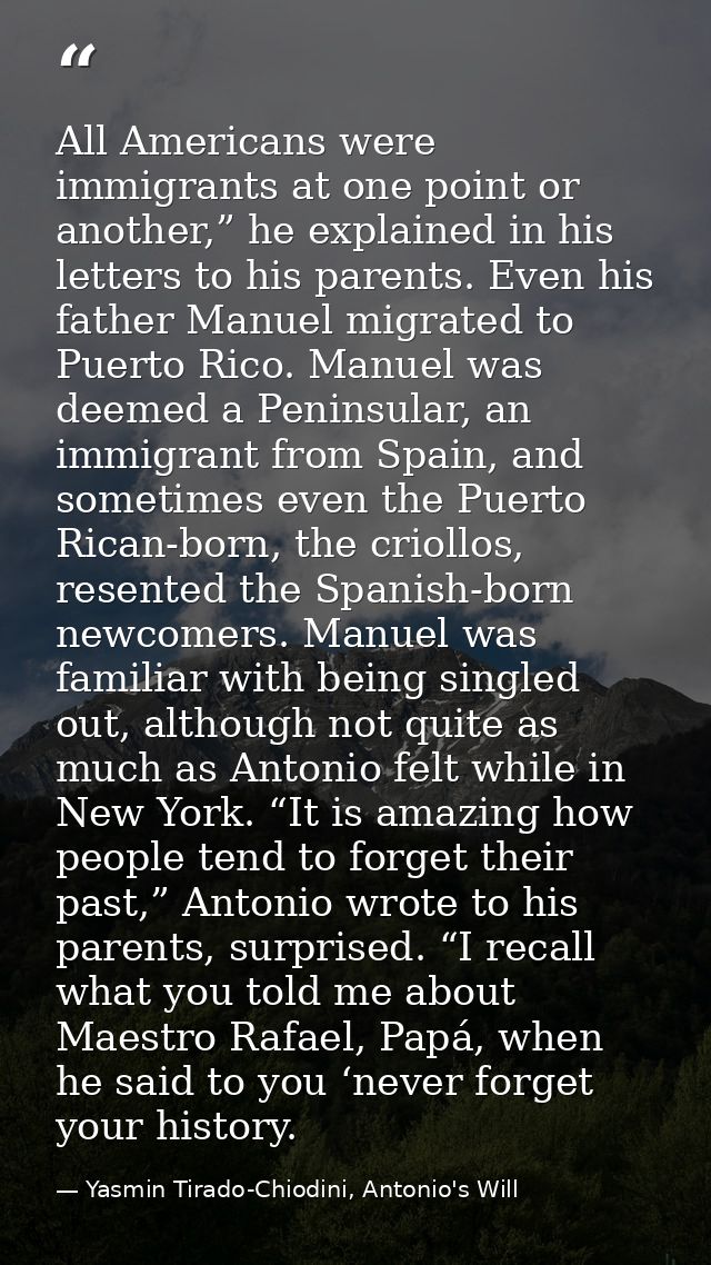 All Americans were immigrants at one point or another,” he explained in his letters to his parents. Even his father Manu — Yasmin Tirado-Chiodini, Antonio's Will