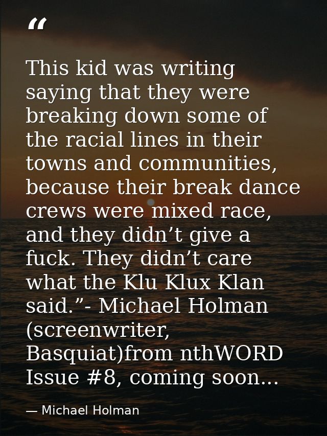 This kid was writing saying that they were breaking down some of the racial lines in their towns and communities, becaus — Michael Holman