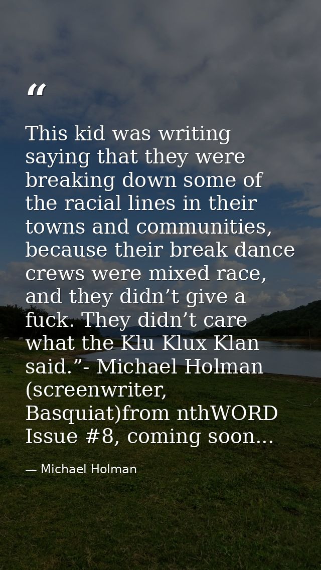 This kid was writing saying that they were breaking down some of the racial lines in their towns and communities, becaus — Michael Holman