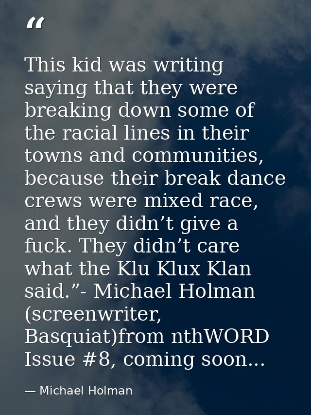 This kid was writing saying that they were breaking down some of the racial lines in their towns and communities, becaus — Michael Holman