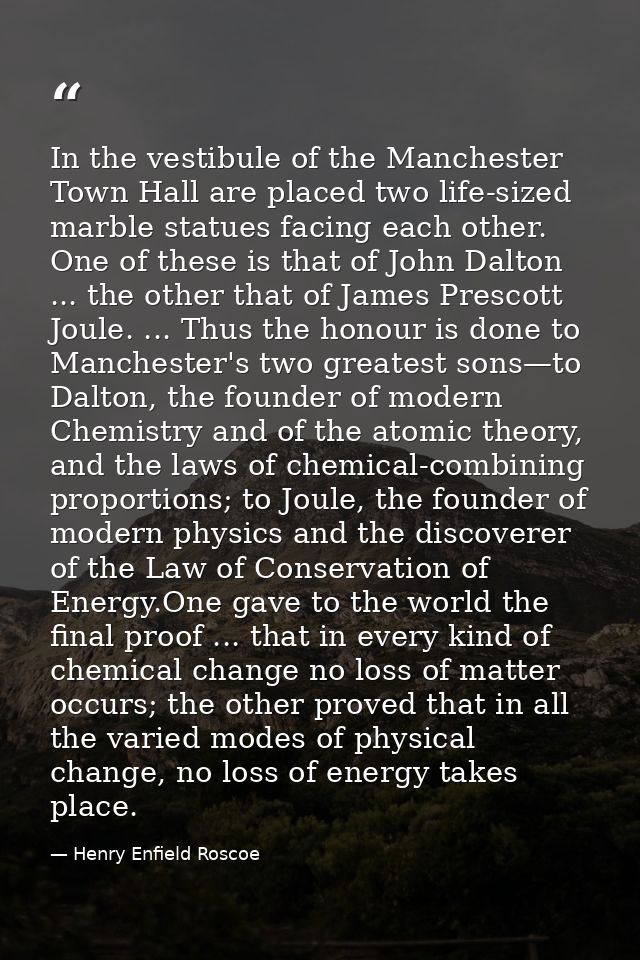 In the vestibule of the Manchester Town Hall are placed two life-sized marble statues facing each other. One of these is — Henry Enfield Roscoe