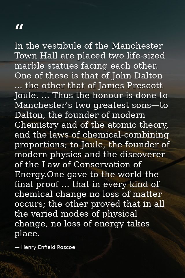 In the vestibule of the Manchester Town Hall are placed two life-sized marble statues facing each other. One of these is — Henry Enfield Roscoe