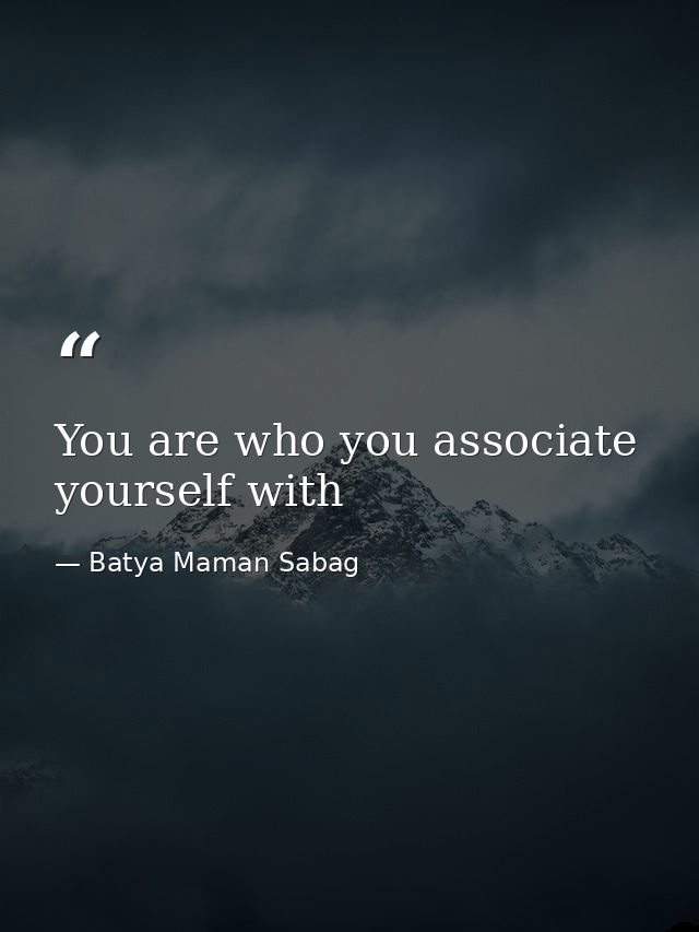 You are who you associate yourself with — Batya Maman Sabag