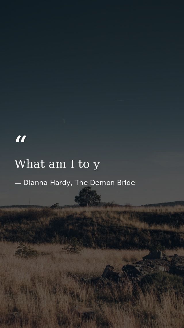 What am I to y — Dianna Hardy, The Demon Bride