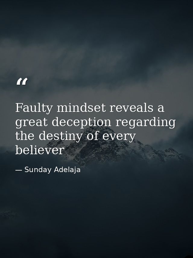 Faulty mindset reveals a great deception regarding the destiny of every believer — Sunday Adelaja