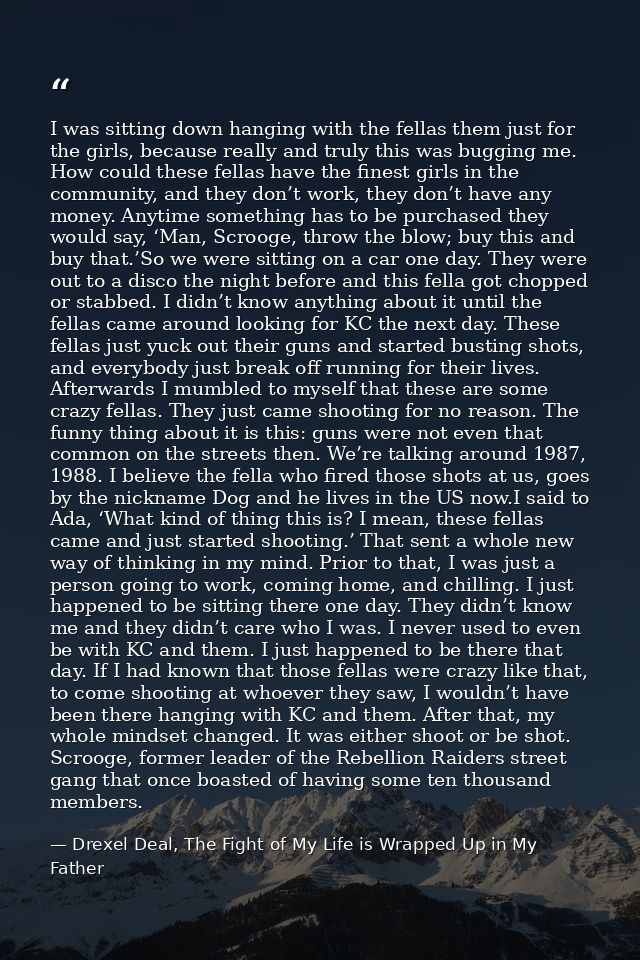 I was sitting down hanging with the fellas them just for the girls, because really and truly this was bugging me. How co — Drexel Deal, The Fight of My Life is Wrapped Up in My Father
