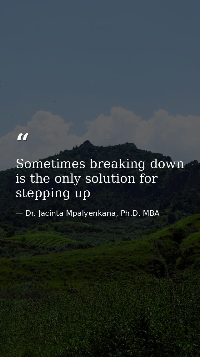 Sometimes breaking down is the only solution for stepping up — Dr. Jacinta Mpalyenkana, Ph.D, MBA