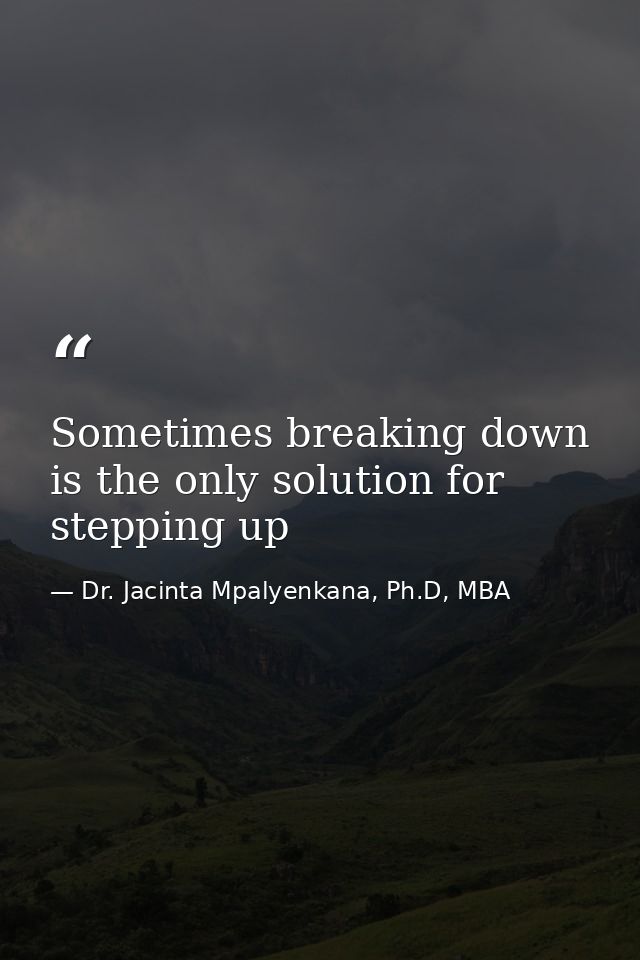 Sometimes breaking down is the only solution for stepping up — Dr. Jacinta Mpalyenkana, Ph.D, MBA