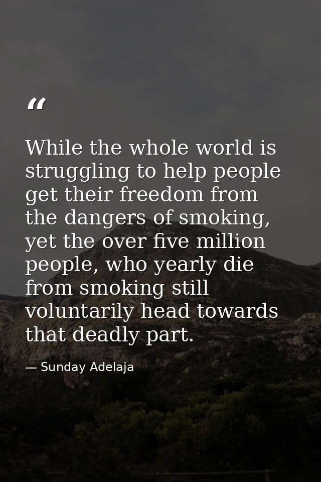 While the whole world is struggling to help people get their freedom from the dangers of smoking, yet the over five mill — Sunday Adelaja
