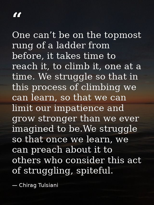 One can’t be on the topmost rung of a ladder from before, it takes time to reach it, to climb it, one at a time. We stru — Chirag Tulsiani