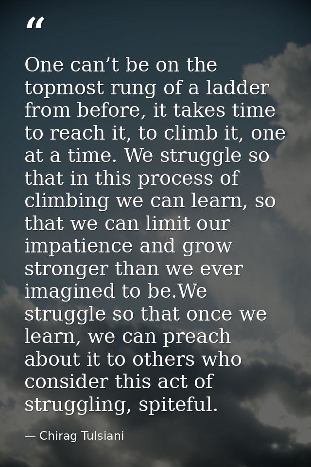 One can’t be on the topmost rung of a ladder from before, it takes time to reach it, to climb it, one at a time. We stru — Chirag Tulsiani