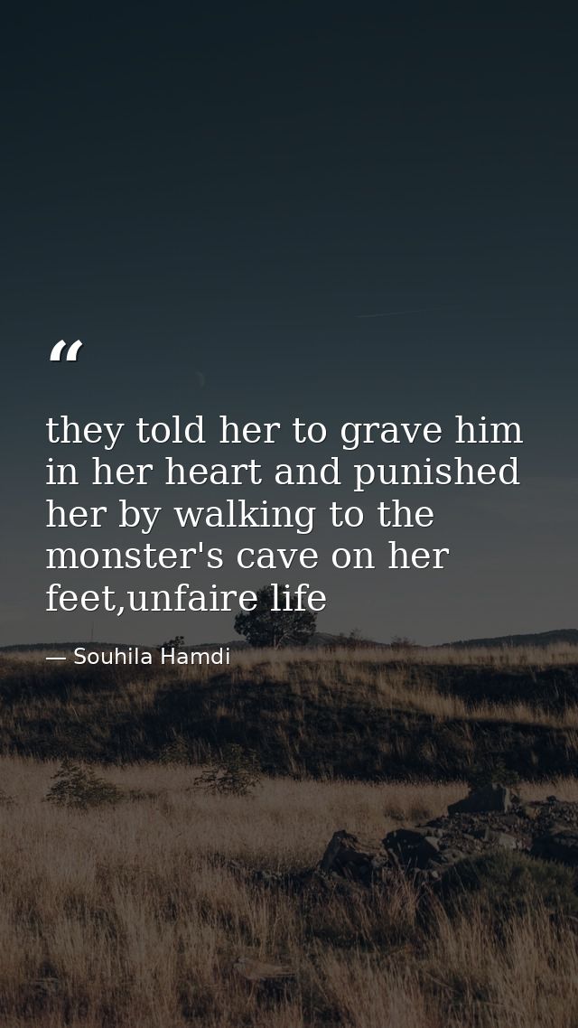 they told her to grave him in her heart and punished her by walking to the monster's cave on her feet,unfaire life — Souhila Hamdi
