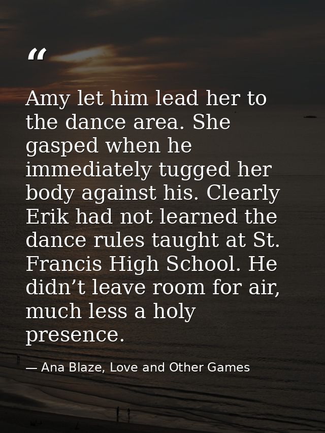 Amy let him lead her to the dance area. She gasped when he immediately tugged her body against his. Clearly Erik had not — Ana Blaze, Love and Other Games