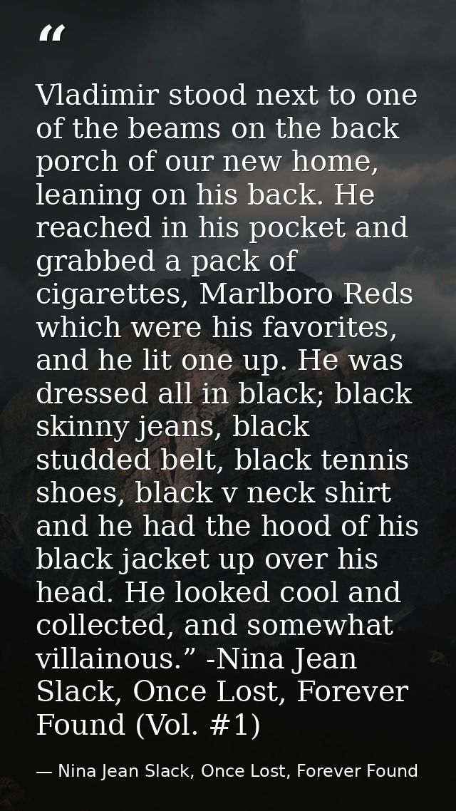 Vladimir stood next to one of the beams on the back porch of our new home, leaning on his back. He reached in his pocket — Nina Jean Slack, Once Lost, Forever Found