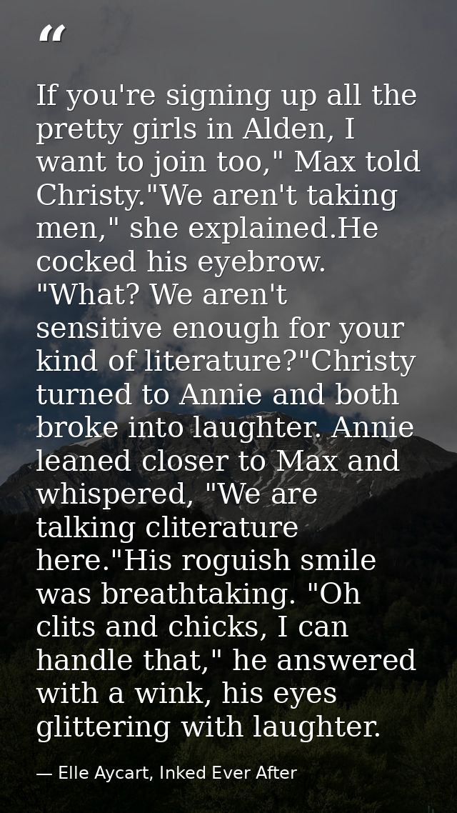 If you're signing up all the pretty girls in Alden, I want to join too," Max told Christy."We aren't taking men," she ex — Elle Aycart, Inked Ever After