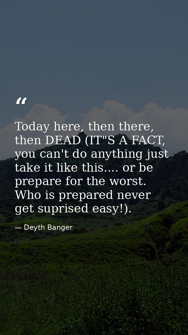 Today here, then there, then DEAD (IT"S A FACT, you can't do anything just take it like this.... or be prepare for the w — Deyth Banger