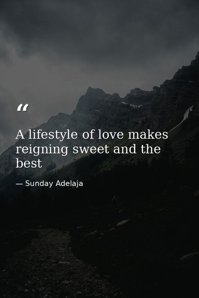A lifestyle of love makes reigning sweet and the best — Sunday Adelaja