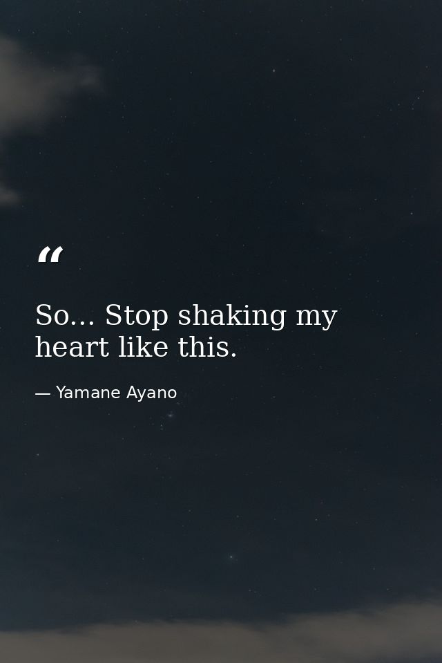 So... Stop shaking my heart like this. — Yamane Ayano