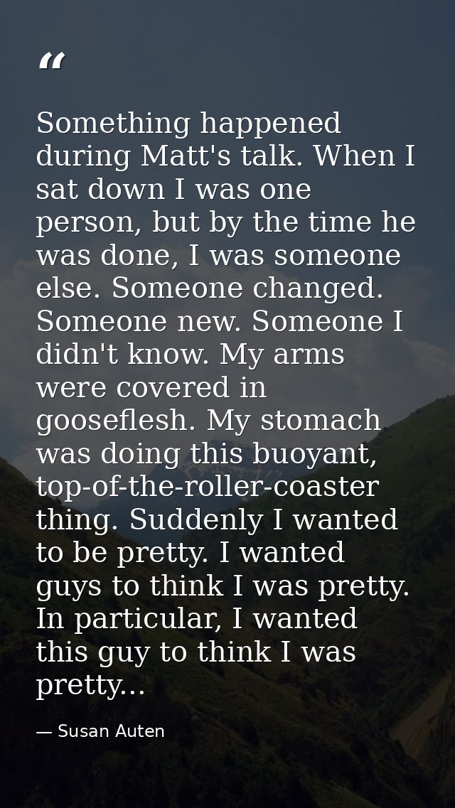 Something happened during Matt's talk. When I sat down I was one person, but by the time he was done, I was someone else — Susan Auten
