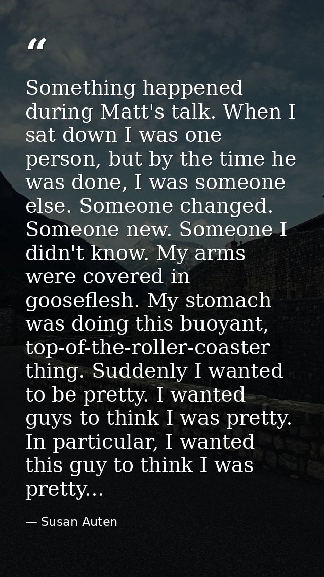 Something happened during Matt's talk. When I sat down I was one person, but by the time he was done, I was someone else — Susan Auten