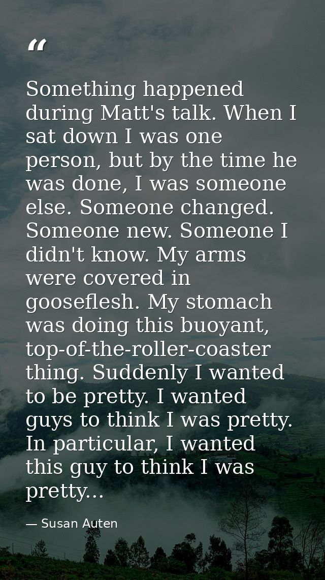 Something happened during Matt's talk. When I sat down I was one person, but by the time he was done, I was someone else — Susan Auten